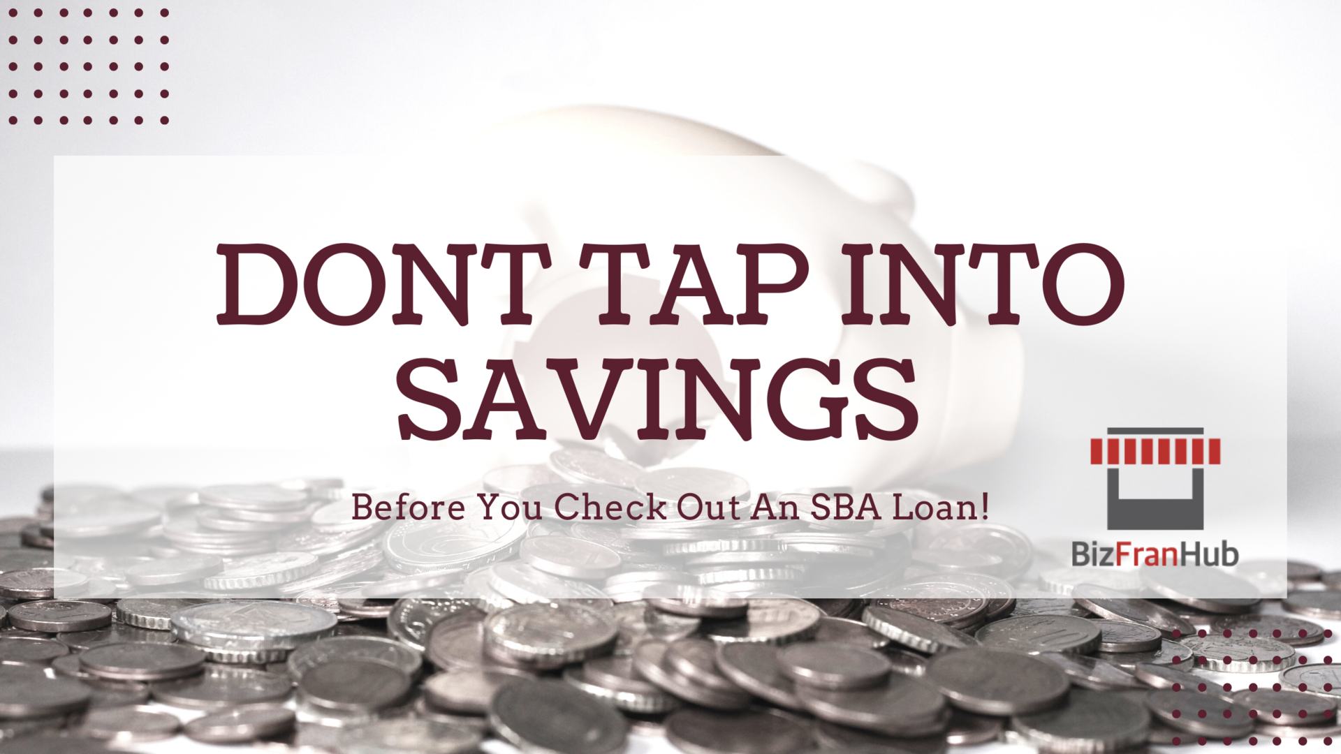 Don’t Tap Into Savings Before You Check Out An SBA Loan!